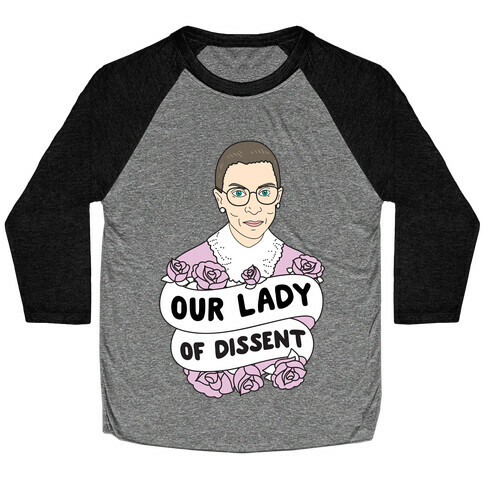 Our Lady Of Dissent RBG Baseball Tee