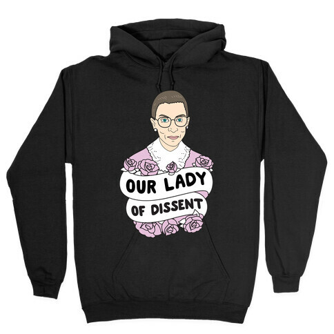 Our Lady Of Dissent RBG Hooded Sweatshirt