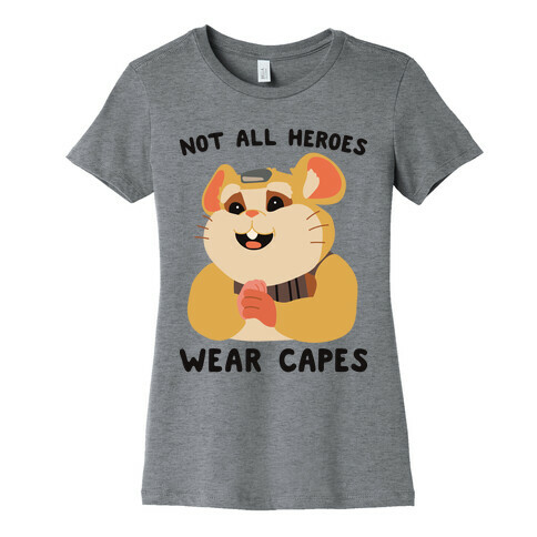 Not All Heroes Wear Capes Hammond Womens T-Shirt