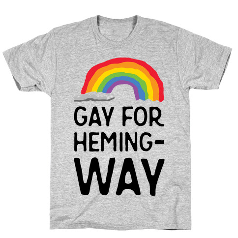 Gay For Hemingway T-Shirt