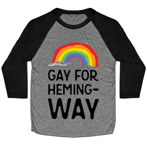 Gay For Hemingway Baseball Tee