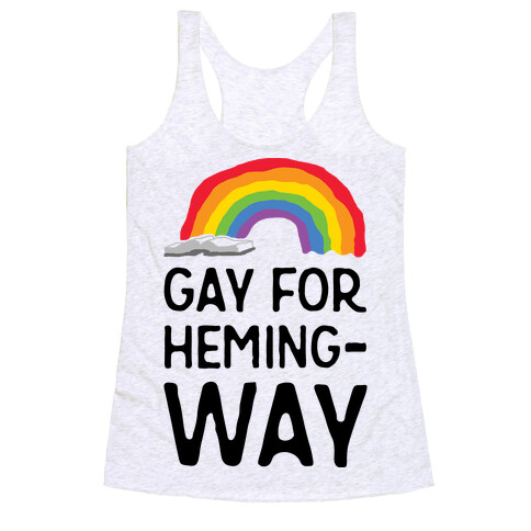 Gay For Hemingway Racerback Tank Top