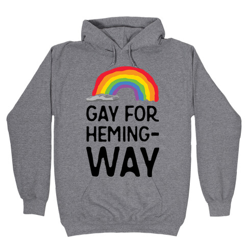 Gay For Hemingway Hooded Sweatshirt