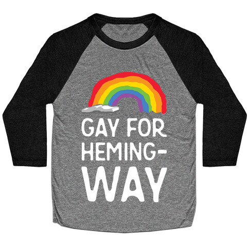 Gay For Hemingway Baseball Tee