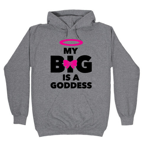 My Big Is A Goddess Hooded Sweatshirt