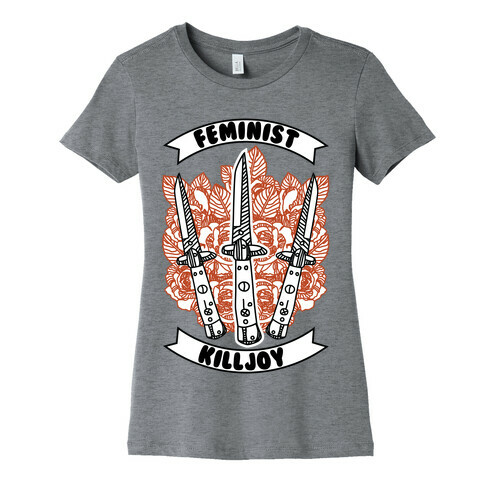 Feminist Killjoy Womens T-Shirt