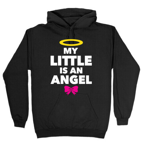 My Little Is An Angel Hooded Sweatshirt