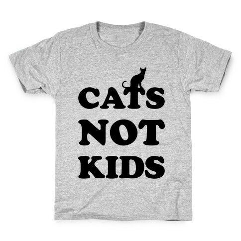 Cats Not Kids Kids T-Shirt