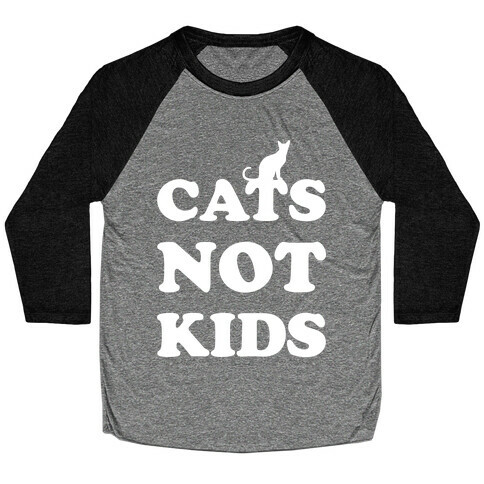 Cats Not Kids Baseball Tee