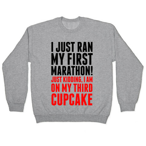 I Just Ran my First Marathon.... Pullover