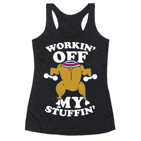 Workin' Off My Stuffin' Racerback Tank Top