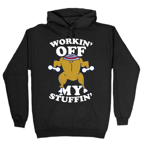Workin' Off My Stuffin' Hooded Sweatshirt