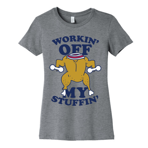 Workin' Off My Stuffin' Womens T-Shirt