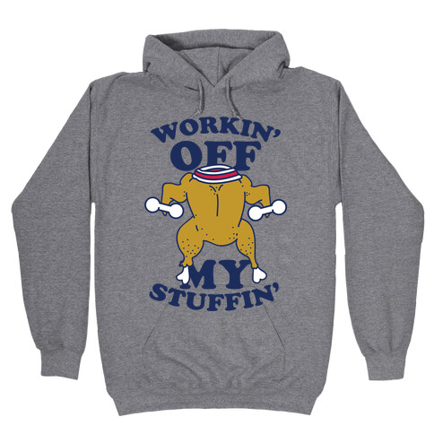 Workin' Off My Stuffin' Hooded Sweatshirt