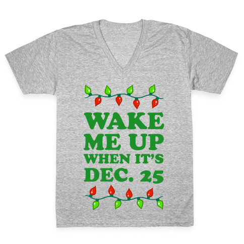 Wake Me Up When It's Dec 25 V-Neck Tee Shirt