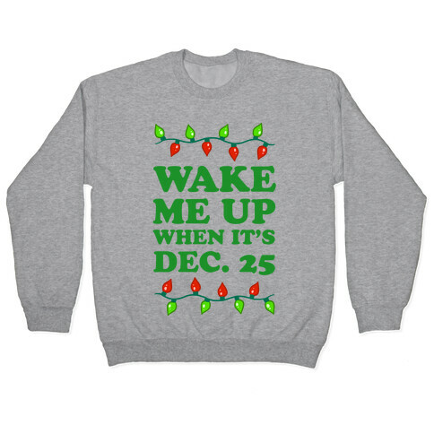 Wake Me Up When It's Dec 25 Pullover