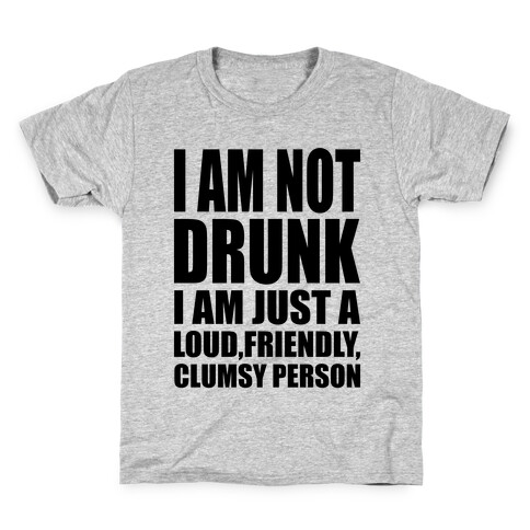 I Am Not Drunk Kids T-Shirt