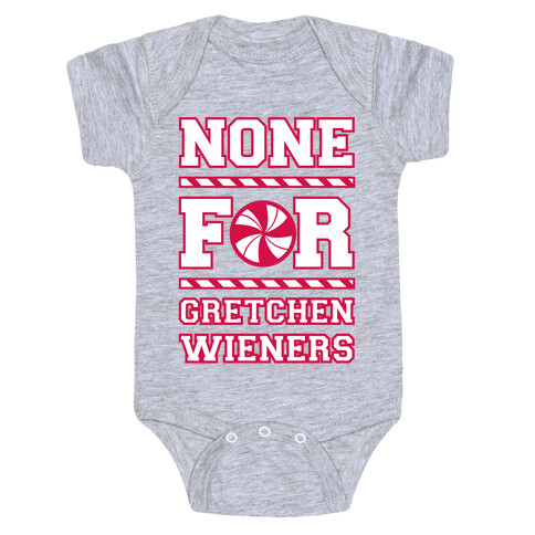 None For Gretchen Wieners Baby One-Piece
