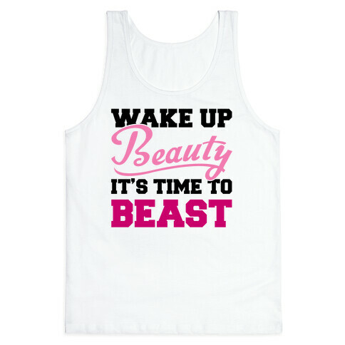 Wake Up Beauty It's Time To Beast Tank Top