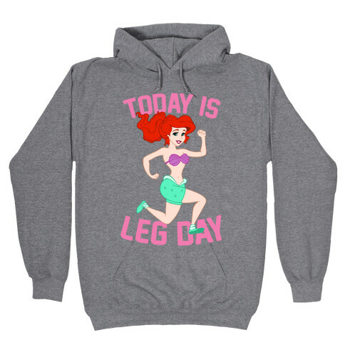 Today Is Leg Day Hooded Sweatshirt