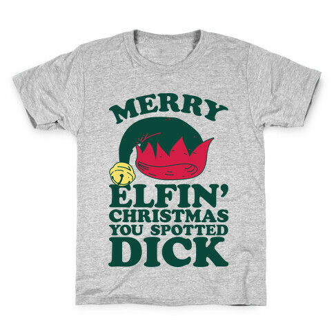 Merry Elfin' Christmas You Spotted Dick  Kids T-Shirt
