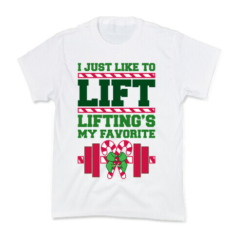I Just Like To Lift, Lifting Is My Favorite Kids T-Shirt