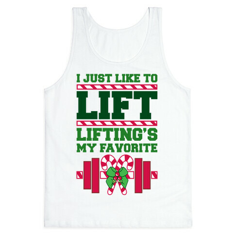 I Just Like To Lift, Lifting Is My Favorite Tank Top