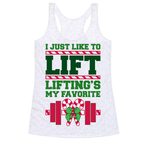 I Just Like To Lift, Lifting Is My Favorite Racerback Tank Top