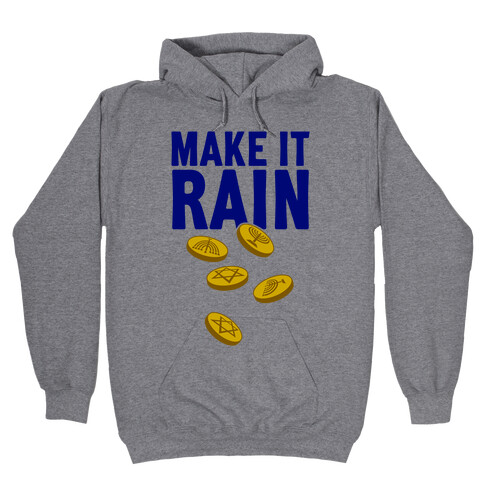 Make It Rain Hooded Sweatshirt