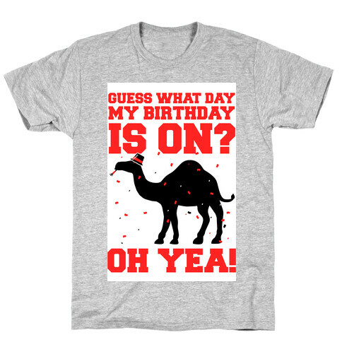 Guess What Day My Birthday is On? T-Shirt