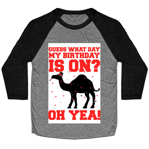 Guess What Day My Birthday is On? Baseball Tee
