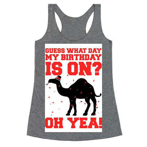 Guess What Day My Birthday is On? Racerback Tank Top