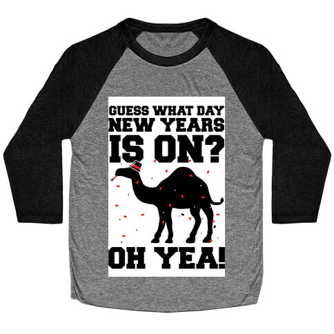 Guess What Day New Years is On? Baseball Tee