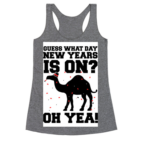 Guess What Day New Years is On? Racerback Tank Top