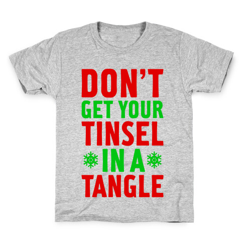 Don't Get Your Tinsel In A Tangle Kids T-Shirt