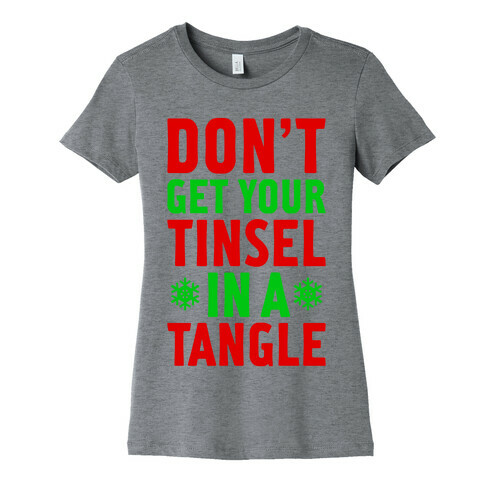 Don't Get Your Tinsel In A Tangle Womens T-Shirt