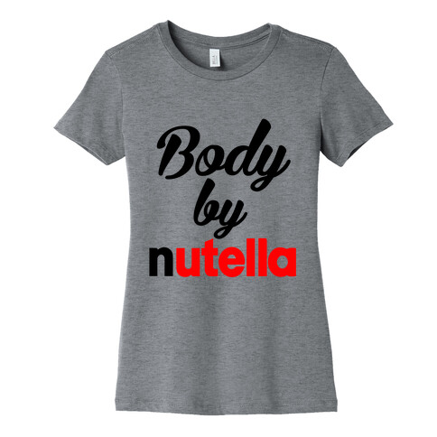 Body By Nutella Womens T-Shirt
