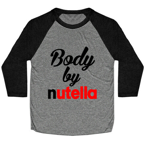 Body By Nutella Baseball Tee