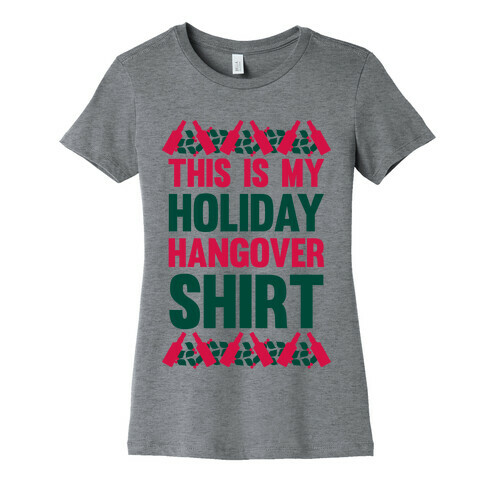 Holiday Hangover Shirt Womens T-Shirt