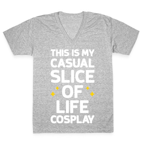 This Is My Casual Slice Of Life Cosplay V-Neck Tee Shirt