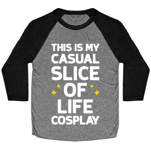 This Is My Casual Slice Of Life Cosplay Baseball Tee