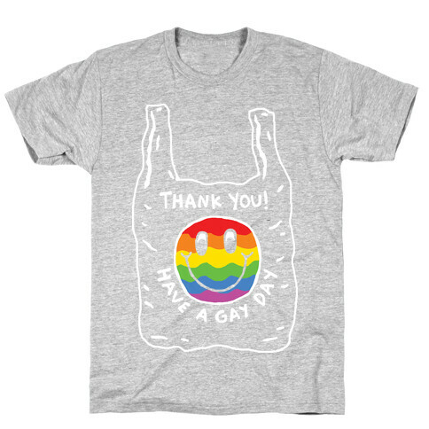 Thank You Have A Nice Gay T-Shirt