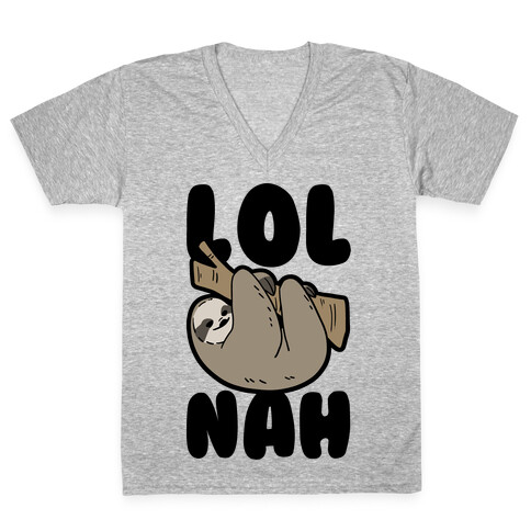LOL Nah - Sloth V-Neck Tee Shirt