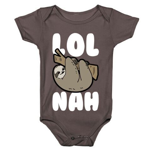 LOL Nah - Sloth Baby One-Piece