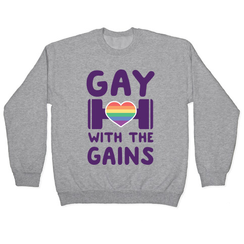 Gay With the Gains  Pullover