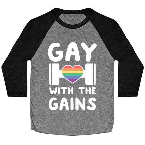 Gay With the Gains Baseball Tee