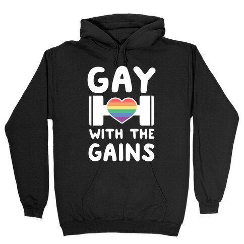 Gay With the Gains Hooded Sweatshirt