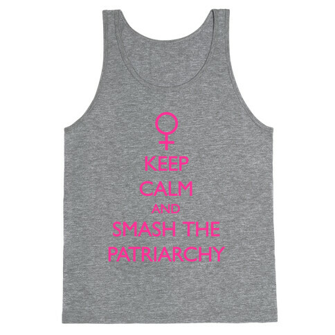 Keep Calm And Smash The Patriarchy Tank Top