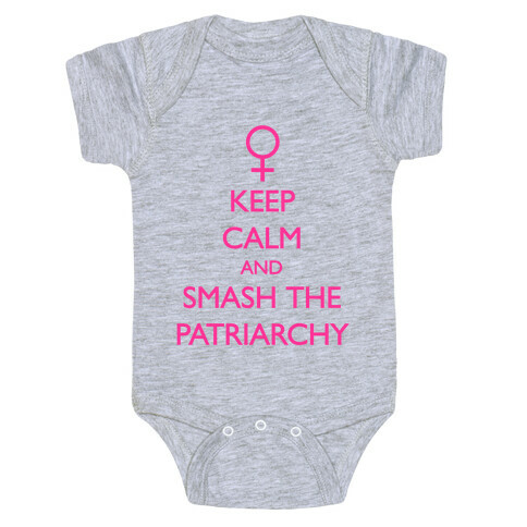 Keep Calm And Smash The Patriarchy Baby One-Piece