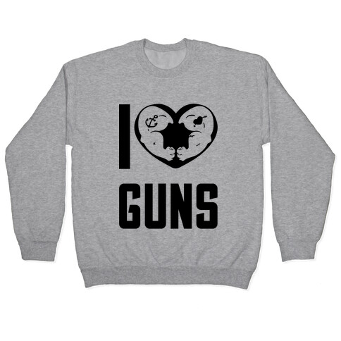 I Heart Guns Pullover